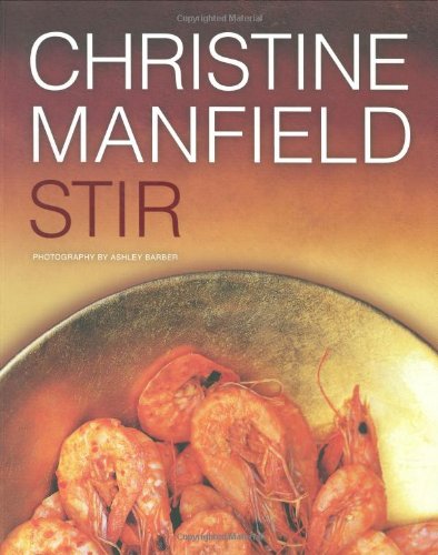 Beispielbild fr Stir / Christine Manfield ; photography by Ashley Barber zum Verkauf von MW Books Ltd.