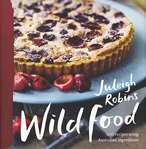 Beispielbild fr Wild Food: 100 Recipes Using Australian Ingredients zum Verkauf von Caryota Book Exchange