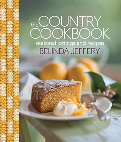 Beispielbild fr The Country Cookbook: Seasonal Jottings and Recipes zum Verkauf von Bellcourt Books