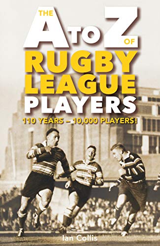Stock image for The A to Z of Rugby League Players -110 Years! 10,000 Players for sale by Boobooks