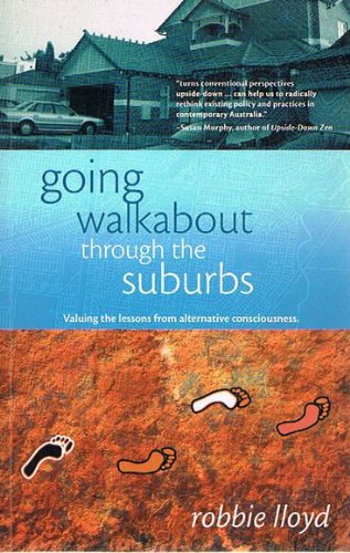 Beispielbild fr Going Walking Through the Suburbs | Valuing the Lessons from Alternative Consciousness | a New Framework for Exploring Feelings and Experience zum Verkauf von Attic Books
