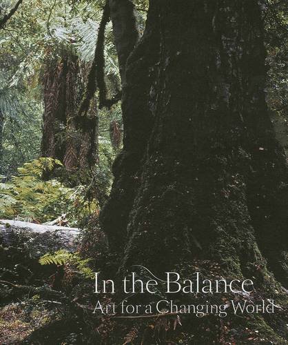 In The Balance - Art For A Changing World (9781921034459) by Rachel Kent