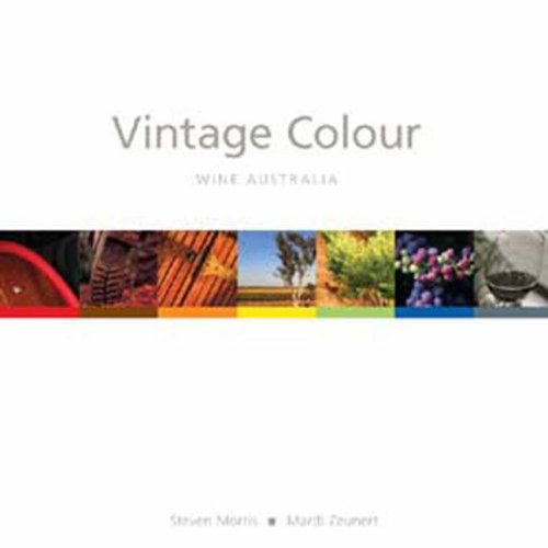 Stock image for Vintage Colour: Wine Australia for sale by Aardvark Rare Books