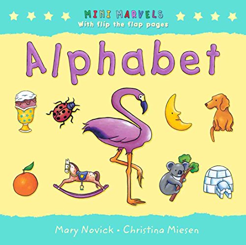 Alphabet (Mini Marvels) (Mini Marvels) (9781921049606) by Mary Novick; Christina Miesen