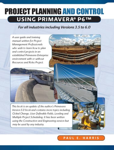 Beispielbild fr Project Planning and Control Using Primavera P6 for All Industries Including Versions 4 to 6 zum Verkauf von HPB-Red