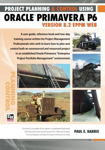 9781921059650: Project Planning and Control Using Oracle Primavera P6 Version 8.2 EPPM Web