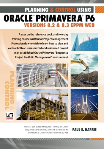 Beispielbild fr Project Planning and Control Using Oracle Primavera P6 Version 8.3 Eppm Web zum Verkauf von Revaluation Books