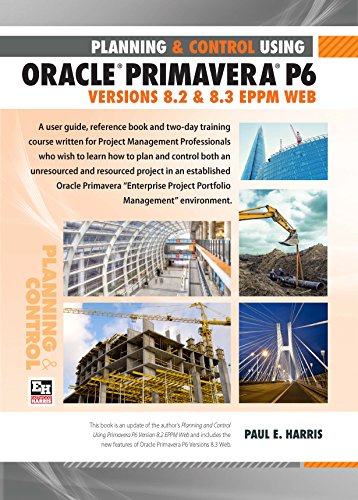 9781921059988: Project Planning and Control Using Oracle Primavera P6 Version 8.3 EPPM Web