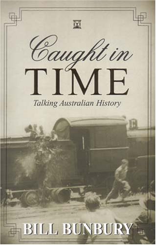 Stock image for Caught in Time : Talking Australian History for sale by Barclay Books