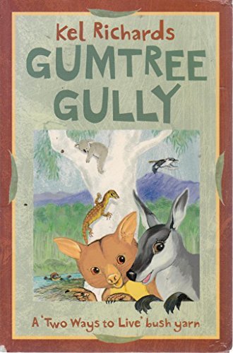 Imagen de archivo de Gumtree Gully: A 'Two Ways to Live' Bush Yarn a la venta por WorldofBooks