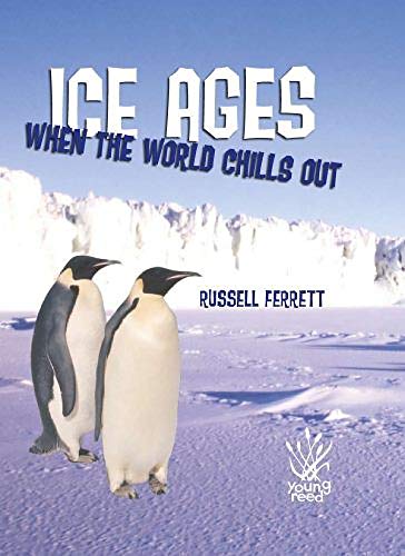 9781921073564: Ice Ages: When the World Chills Out