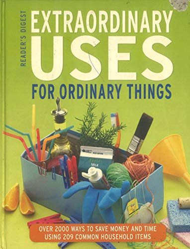 Stock image for Extraordinary Uses for Ordinary Things: Over 300 Ways to Save Money and Time Using 209 Common Household Items for sale by Housing Works Online Bookstore
