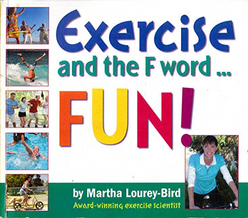 Exercise and the F Word . FUN!