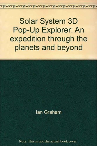 Beispielbild fr Solar System 3D Pop-Up Explorer: An expedition through the planets and beyond zum Verkauf von MusicMagpie