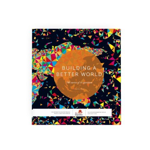 Stock image for Building a Better World : 100 Stories of Co-Operation for sale by Better World Books