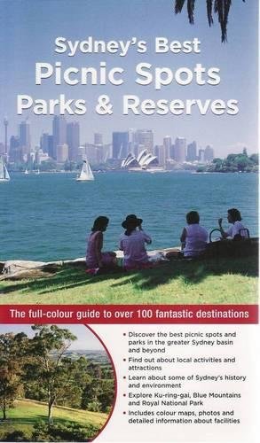 Beispielbild fr Sydney's Best Picnic Spots, Parks & Reserves: The full-colour guide to over 100 fantastic destinations zum Verkauf von medimops