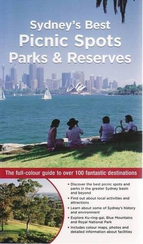 Stock image for Sydney's Best Picnic Spots, Parks & Reserves: The full-colour guide to over 100 fantastic destinations for sale by medimops