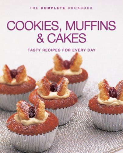 Stock image for The Complete Cookbook: Cookies, Muffins and Cakes: Tasty Recipes for Every Day (Cookery) for sale by WorldofBooks