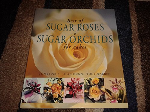 Beispielbild fr Best of Sugar Roses and Sugar Orchids for Cakes zum Verkauf von WorldofBooks