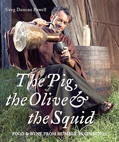 Beispielbild fr The Pig, the Olive and the Squid: Food and Wine from Humble Beginnings zum Verkauf von WorldofBooks