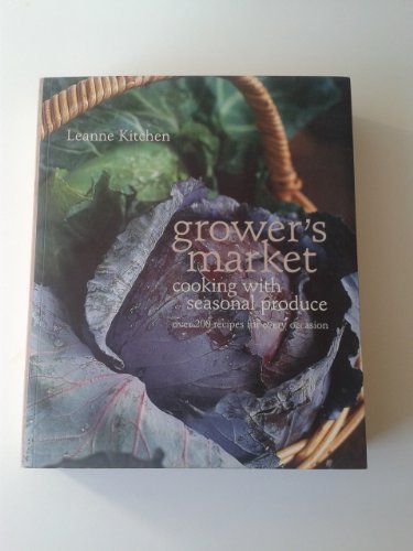 9781921208690: Grower's Market: Cooking with Seasonal Produce
