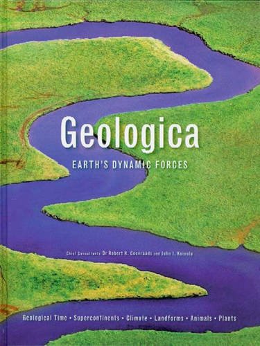 Stock image for Geologica: Earth's Dynamic Forces (Geological Time, Supercontinents, Climate, Landforms, Animals, Plants) for sale by Book Bear