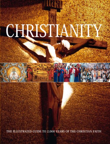 Beispielbild fr Christianity: The Illustrated Guide to 2,000 Years of the Christian Faith zum Verkauf von SecondSale