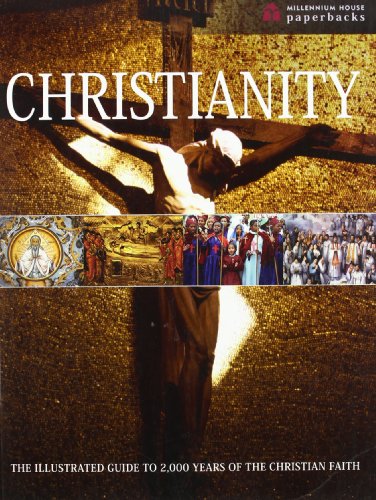 Beispielbild fr Christianity The Illustrated Guide to 2,000 Years of the Christian Faith zum Verkauf von Caspian Books