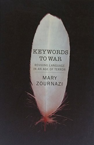 Keywords to War: Reviving Language in an Age of Terror (9781921215223) by Zournazi, Mary