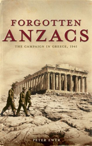 Beispielbild fr Forgotten Anzacs: The Campaign in Greece, 1941 zum Verkauf von HPB-Red