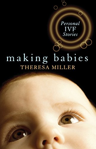 Beispielbild fr Making Babies: Personal Ivf Stories zum Verkauf von Chapter 1