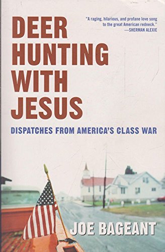 Beispielbild fr Deer hunting with Jesus: Despatches from America's Class War zum Verkauf von ThriftBooks-Dallas