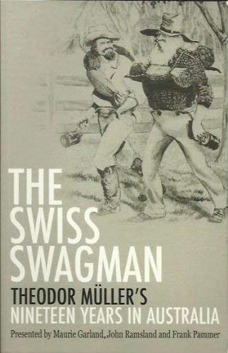 Beispielbild fr The Swiss swagman : nineteen years in Australia. zum Verkauf von AwesomeBooks
