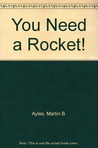 Stock image for You Need a Rocket! for sale by Reuseabook