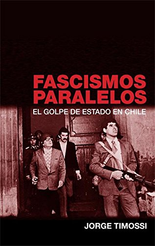 Stock image for Fascismos Paralelos: El Golpe del Estado en Chile (Ocean Sur) for sale by medimops