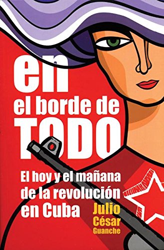 Imagen de archivo de En el Borde de Todo: El hoy y el mañana de la revoluci n en Cuba (Spanish Edition) a la venta por Bookmans