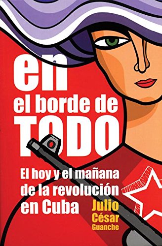 Stock image for En el Borde de Todo: El hoy y el maana de la revolucin en Cuba (Spanish Edition) for sale by The Book Spot