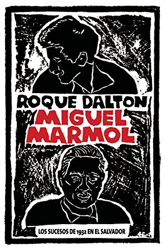 Miguel Marmol: Los sucesos de 1932 en El Salvador (Spanish Edition) - Dalton, Roque