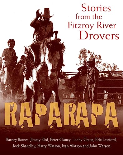 9781921248283: Raparapa: Stories from the Fitzroy River Drovers