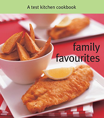 Family Favourites: A Test Kitchen Cookbook (Cookery): A Test Kitchen Cookbook (Cookery) (9781921259753) by Murdoch Books