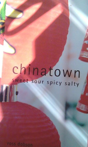 Stock image for Chinatown: Sweet Sour Spicy Salty for sale by HPB-Emerald