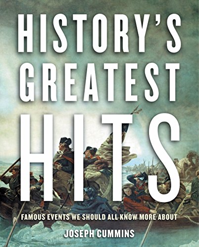 Beispielbild fr History's Greatest Hits: Famous Events We Should Know More About zum Verkauf von WorldofBooks