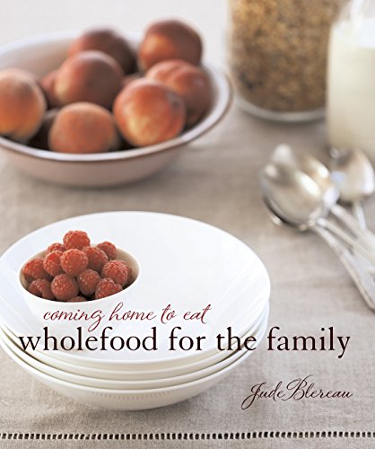 Stock image for Coming Home to Eat: Wholefood for the Family for sale by WorldofBooks