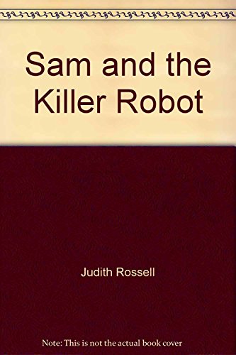 Stock image for Sam and the Killer Robot for sale by AwesomeBooks