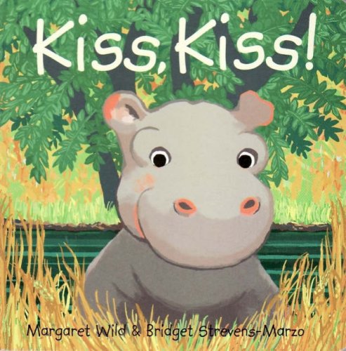 Stock image for Kiss, Kiss!. Margaret Wild & Bridget Strevens-Marzo for sale by ThriftBooks-Dallas