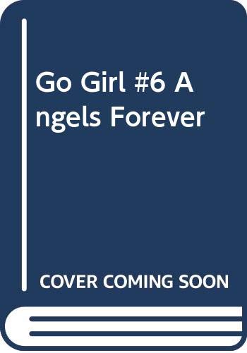 Beispielbild fr Go Girl #6 Angels Forever zum Verkauf von WeBuyBooks