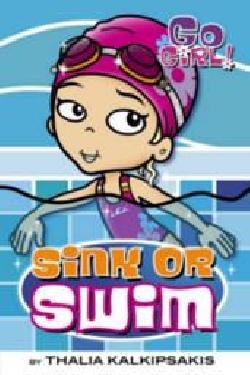 Stock image for Sink or Swim (Go Girl!) for sale by AwesomeBooks