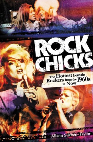 9781921295065: Rock Chicks: The Hottest Female Rockers from the 1960's to Now