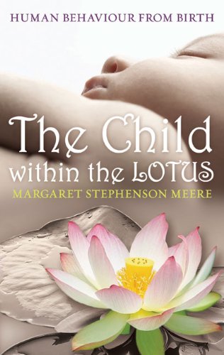 Stock image for Child Within The Lotus: Human Behaviour From Birth for sale by Pearlydewdrops