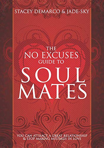 Beispielbild fr No Excuses Guide to Soul Mates : You Can Attract a Good Relationship and Stop Making Mistakes in Love zum Verkauf von Better World Books